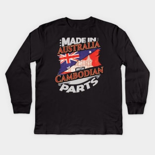 Made In Australia With Cambodian Parts - Gift for Cambodian From Cambodia Kids Long Sleeve T-Shirt